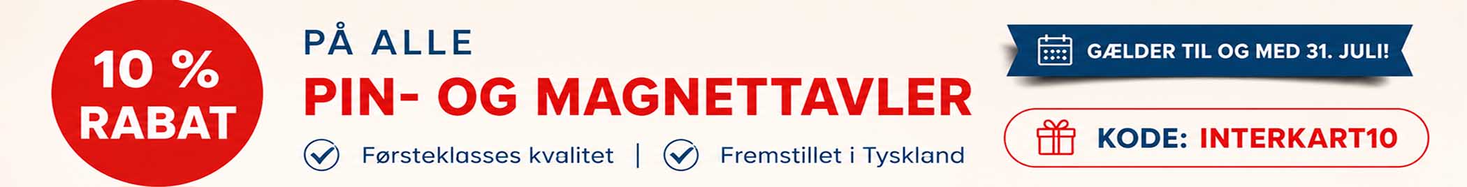10 % rabat på pin- og magnettavler Kampagnebanner med 10 % rabat på indrammede pin- og magnettavler med rabatkoden INTERKART10.