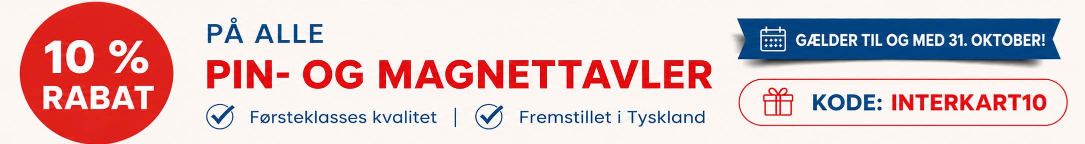 10 % rabat på alle pin- og magnettavler – førsteklasses kvalitet, fremstillet i Tyskland, brug koden INTERKART10, gælder til og med 31. august.